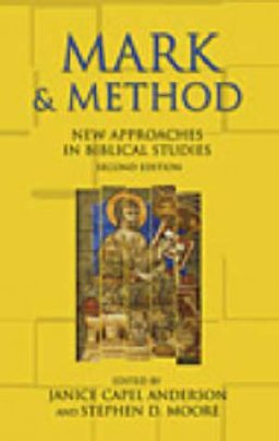 Mark and Method : New Approaches in Biblical Studies,