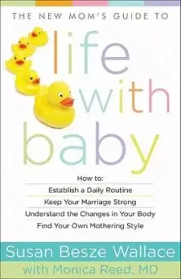 The New Mom's Guide to Life with Baby