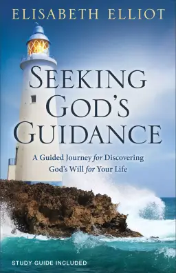 Seeking God's Guidance: A Guided Journey for Discovering God's Will for Your Life