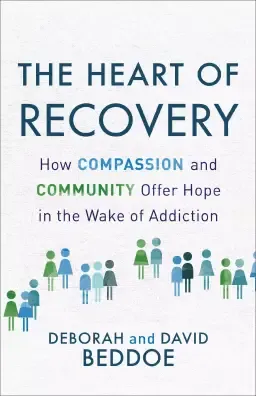 The Heart of Recovery: How Compassion and Community Offer Hope in the Wake of Addiction