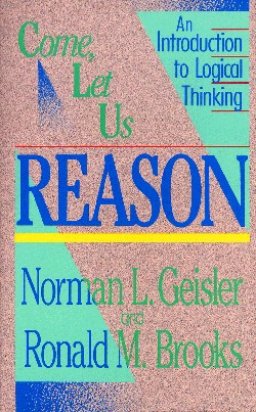 Come, Let Us Reason: An Introduction to Logical Thinking