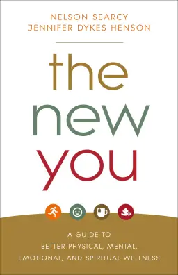 The New You: A Guide to Better Physical, Mental, Emotional, and Spiritual Wellness