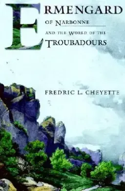 Ermengard of Narbonne and the World of the Troubadours