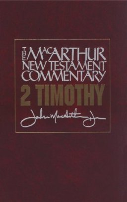 2 Timothy : MacArthur New Testament Commentary