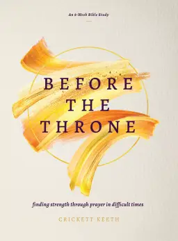 Before the Throne (An 8-Week Bible Study)