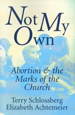 Not My Own: Abortion and the Marks of the Church