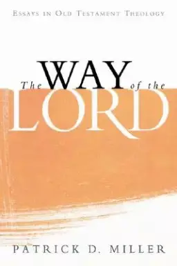 The Way of the Lord: Essays in Old Testament Theology