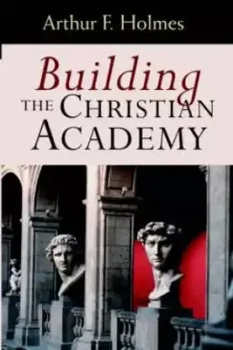 Building the Christian Academy