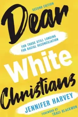 Dear White Christians: For Those Still Longing for Racial Reconciliation