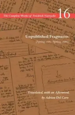 Unpublished Fragments (Spring 1885-Spring 1886): Volume 16