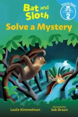 Bat and Sloth Solve a Mystery (Bat and Sloth: Time to Read, Level 2)