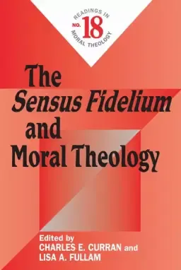 The Sensus Fidelium and Moral Theology