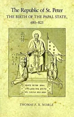 The Republic of St. Peter: The Birth of the Papal State, 680-825