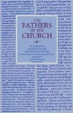 Fulgentius and the Scythian Monks: Correspondence on Christology and Grace