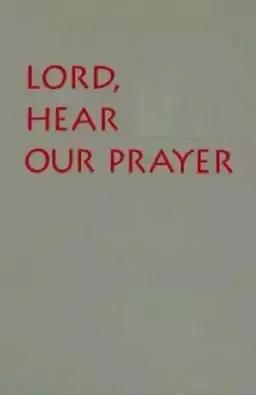 Lord, Hear Our Prayer