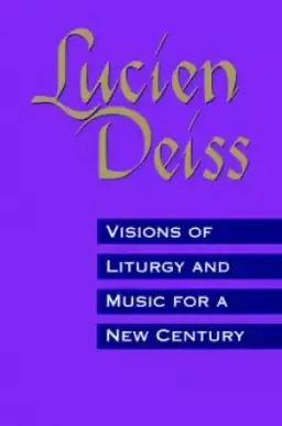 Visions of Liturgy and Music for a New Century