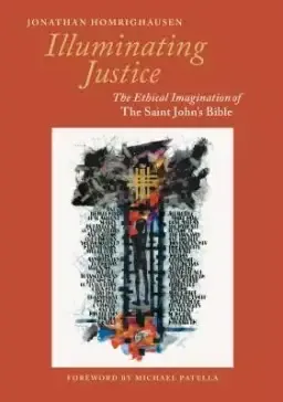 Illuminating Justice: The Ethical Imagination of the Saint John's Bible