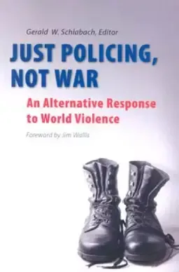 Just Policing, Not War