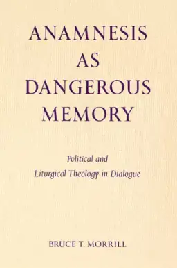 Anamnesis as Dangerous Memory