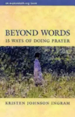 Beyond Words: 15 Ways of Doing Prayer