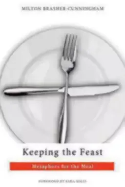 Keeping the Feast: Metaphors for the Meal