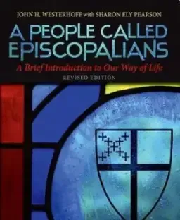 A People Called Episcopalians Revised Edition: A Brief Introduction to Our Way of Life