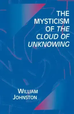 The Mysticism of the "Cloud of Unknowing"