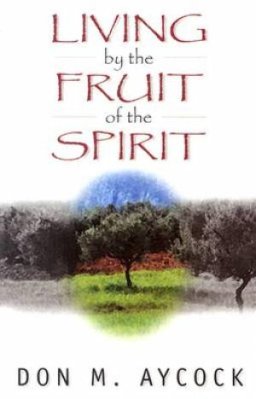 Living By The Fruit Of The Spirit