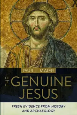 The Genuine Jesus: Fresh Evidence from History and Archaeology