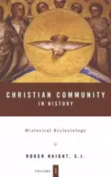 Christian Community in History Historical Ecclesiology