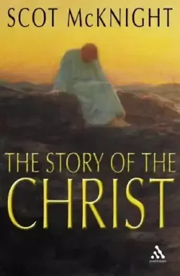 The Story of the Christ: The Life and Teachings of a Spiritual Master