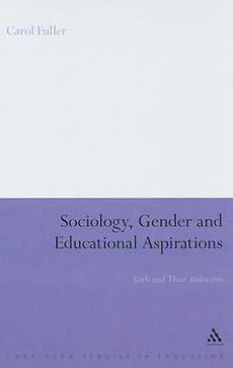 Sociology, Gender and Educational Aspirations: Girls and Their Ambitions