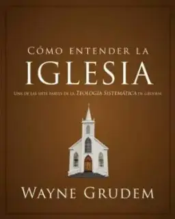 Como Entender la Iglesia