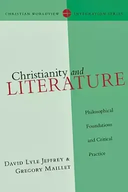 Christianity and Literature: Philosophical Foundations and Critical Practice