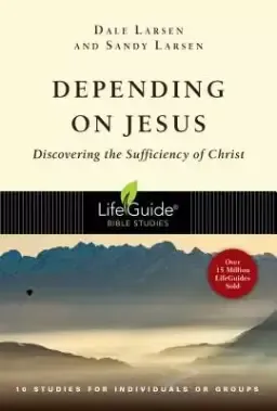 Depending on Jesus: Discovering the Sufficiency of Christ