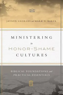 Ministering in Honor-Shame Cultures