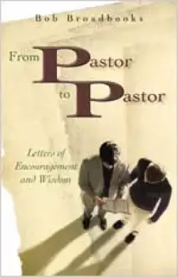 From Pastor to Pastor: Letters of Encouragemnet and Wisdom