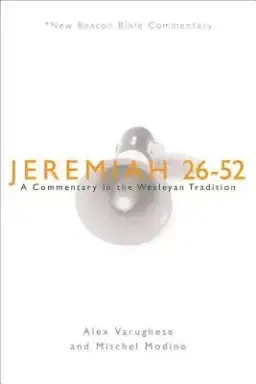 Jeremiah 26-52: A Commentary in the Wesleyan Tradition