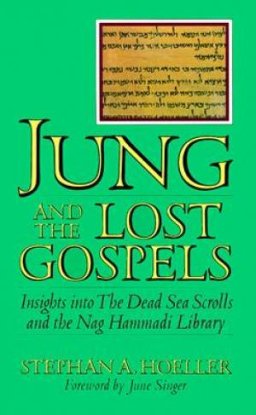 Jung and the Lost Gospels: Insights Into the Dead Sea Scrolls and the Nag Hammadi Library