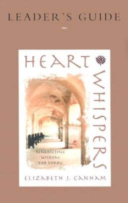 Heart Whispers Leader's Guide: Benedictine Wisdom for Today