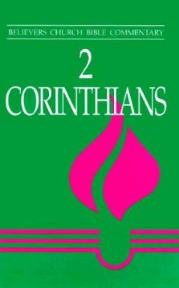 2 Corinthians : Believers Church Bible Commentary