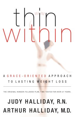 Thin Within: A Grace-Oriented Approach to Lasting Weight Loss