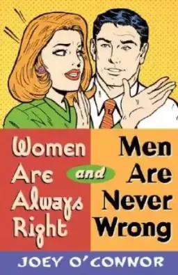 Women are Always Right and Men are Never Wrong