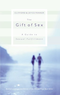 The Gift of Sex: A Guide to Sexual Fulfillment