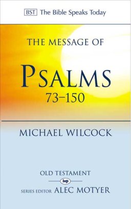 The Message of Psalms 73-150