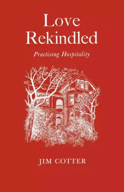 Love Rekindled: Practising Hospitality