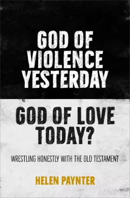 God of Violence Yesterday, God of Love Today?