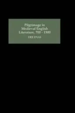 Pilgrimage in Medieval English Literature, 700-1500