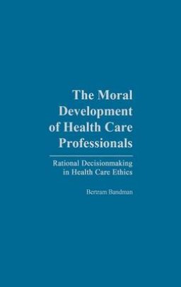 The Moral Development of Health Professionals