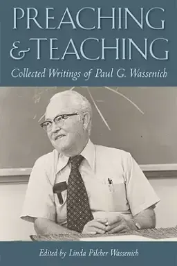 Preaching and Teaching: Collected Writings of Paul G. Wassenich